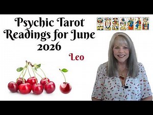 Leo ~ Psychic Tarot Reading for June 2026 by Pam Georgel