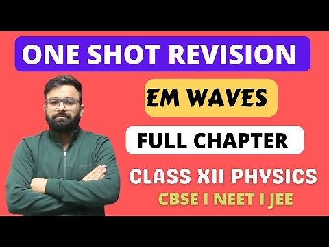 One Shot Revision I Electromagnetic Waves Chapter 8 Class 12th Physics I CBSE NEET JEE