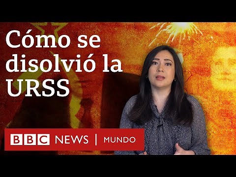 Qué fue la Unión Soviética y cómo se disolvió dando lugar a 15 países independientes | BBC Mundo