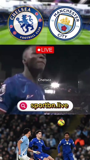Watch Chelsea vs Man City live stream Football Soccer ⚽️ 🔴 #chelsea #chelseafc #mancityfc #mancity #premierleaguefootball