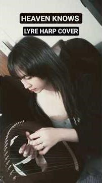 Heaven knows- short lyre harp cover#lyrecover #heavenknows #musiccover