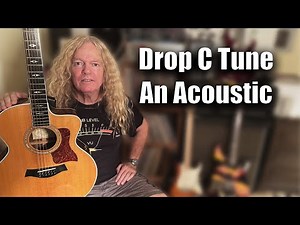 Can you drop C tune an acoustic, YES!