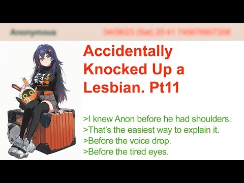 Accidentally Knocked Up a Lesbian. Pt11