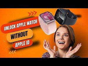 How to Unlock Apple Watch Without Apple ID - Extreme Solutions