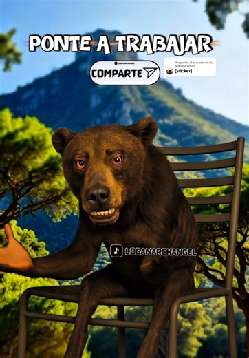 Respuesta a @Mariana López mándaselo a un amigo no es para ti no te ofendas es para que lo mandes a alguien el oso te dice ponte a trabajar nomas estás viendo TikTok #oso #ponteatrabajar #trabajos #atrabajar #humortiktok
