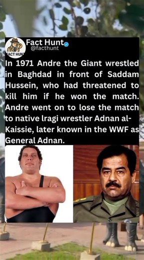 In 1971, Andre The Giant wrestled in Baghdad in front of Saddam Hussein