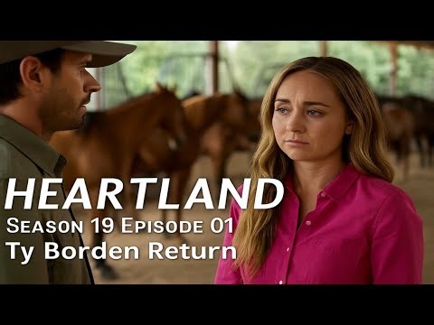 Ty Borden Returns in Heartland Season 19 | Amy’s Heartbreaking Reunion