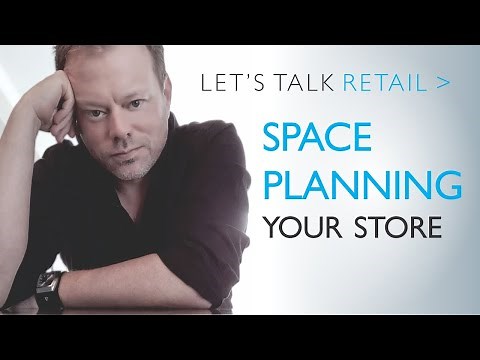 Store Design E6: Let's Talk Retail - Space Planning Your Store