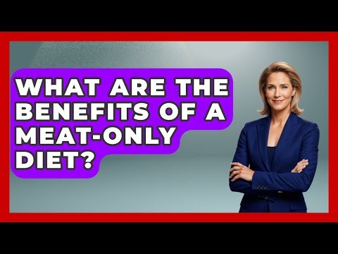 What Are the Benefits of a Meat-Only Diet? | Carnivore Health Kitchen