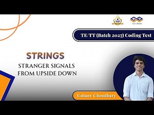 Stranger Signals From the Upside Down || TE/TT Batch 2027 Coding Test 1