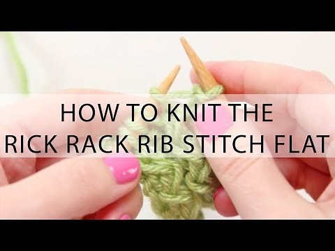 How to Knit the Rick Rack Rib Stitch Flat | Hands Occupied