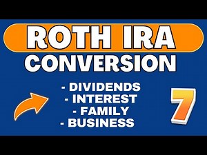 Roth IRA Conversion (Part 7) Tax Planning | Interest | Dividends | Family | Business