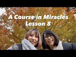 『A Course in Miracles』 Lesson 8