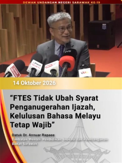 FTES Tidak Ubah Syarat Penganugerahan Ijazah, Kelulusan Bahasa Melayu Tetap Wajib #UKASnews #SaluranInformasiRakyat #SarawakMajuMakmur #PersidanganDUNSarawakKe-19