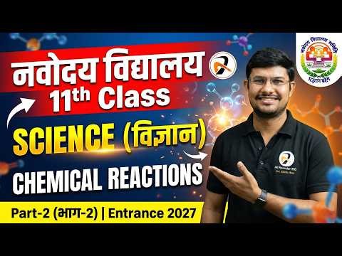 Navodaya Class 11 Science: Chemical Reaction and Equation Part 2 🔥