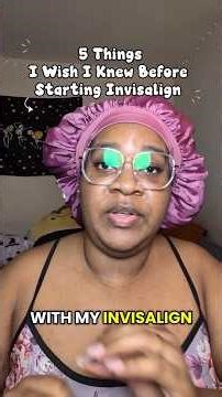 5 Things I wish I knew before starting Invisalign