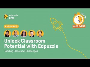 Edpuzzle LIVE: Tools and Tips for Tackling Daily Teaching Challenges with Edpuzzle