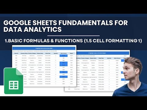 Google Sheets Fundamentals for Data Analytics | Module 1 Basic Formulas & Functions (1.5 Cell. Form)