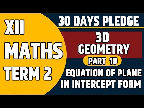 Three Dimensional Geometry Part 10 | Equation of Plane in Intercept Form | Class 12th Maths Term 2