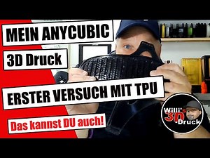 3D printing: My first attempt with TPU flexible filament on the ANYCUBIC