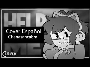CLOVER [OR3O] - Help Me (Cover Español) | Chanasancabra