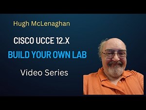 Cisco UCCE 12.X - Build Your Own Lab - Part 6