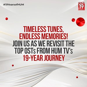 Timeless Tunes, Endless Memories✨ Join Us As We Revisit The Top Osts From HumTv's 19-Year Journey! #HUMTV #19Anniversary #19YearsOfHUM | HUM TV