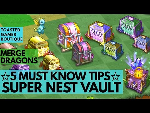 5 Must Know Tips Every Merge Dragons Player Should Know & Dragon Super Nest Vault 135 Gems ☆☆☆