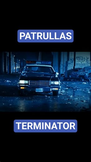 ¿Cuales son los autos de policia de la Pelicula TERMINATOR?