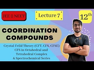 Coordination Chemistry | Crystal Field Theory - I CFS & CFSE | L - 7 | JEE NEET BOARDS