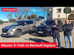 Nissan X-Trail e46 vs Renault Espace e-Tech | Comparison / Test / Review in Spanish | coches.net