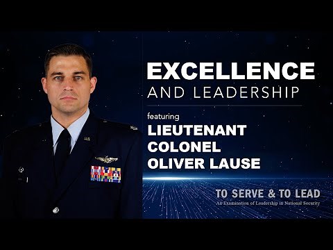 Excellence and Leadership with Air Force Lt. Col. Oliver Lause