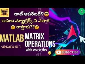 Matrix operations in Matlab explained ! | Matlab for beginners తెలుగు లో || Telugu Tech || Ep-4