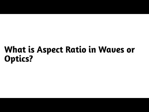 What is Aspect Ratio in Waves or Optics ?