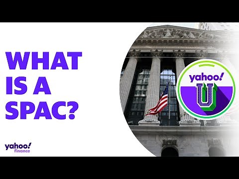 What is a SPAC and how does it work? Yahoo U explains: