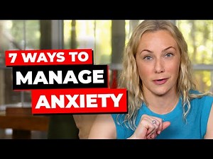 7 Proven Ways To Manage Anxiety
