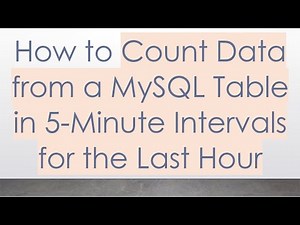 How to Count Data from a MySQL Table in 5-Minute Intervals for the Last Hour