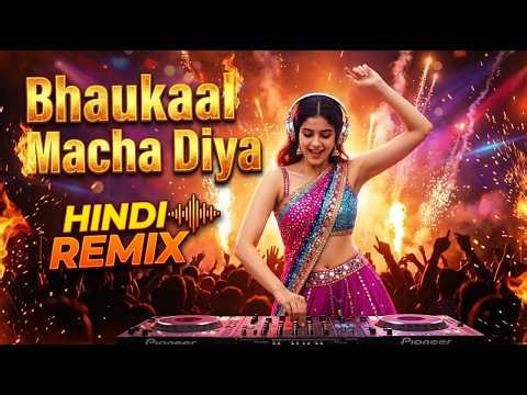 💃✨Bhaukaal Macha Diya | Hindi DJ Remix 2026 | Bollywood Remix