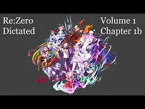 Re:Zero Volume 1 Chapter 1b [The End of the Beginning] (Human Reader)