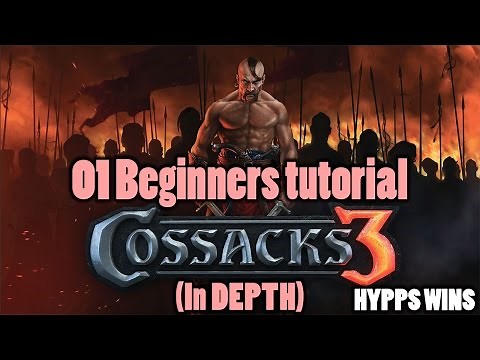 01 | Cossacks 3 Beginners tutorial by rank 1 pro player