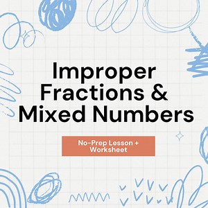 Improper Fractions and Mixed Numbers | Visual Lesson & Practice Worksheet