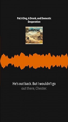 Pal: A Dog, A Drunk, and Domestic Desperation | Gunsmoke: Old West Stories