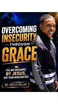 Dr. Creflo Dollar: Overcoming Insecurity Through Grace #creflodollar #taffidollar #motivation #love