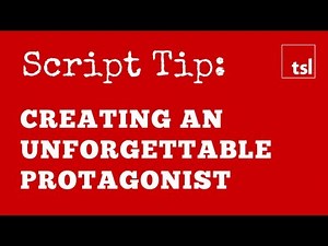 Script Tip: Creating An Unforgettable Protagonist