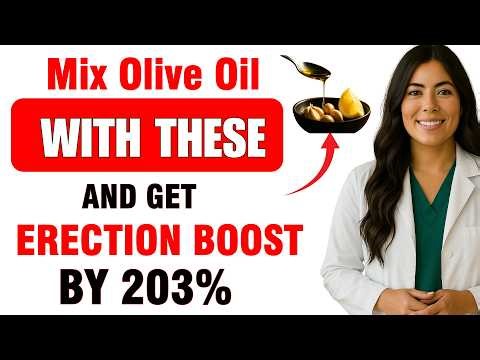 Urologist Reveals: Mix Olive Oil With THESE for Natural Testosterone & Erection Boost!