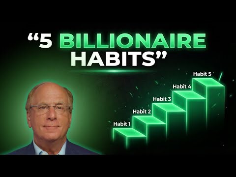 Larry Fink Explains: The 5 Habits of Successful Investors