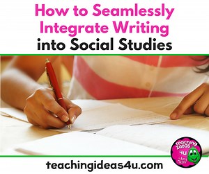 How to Integrate Writing into Social Studies — TeachingIdeas4U