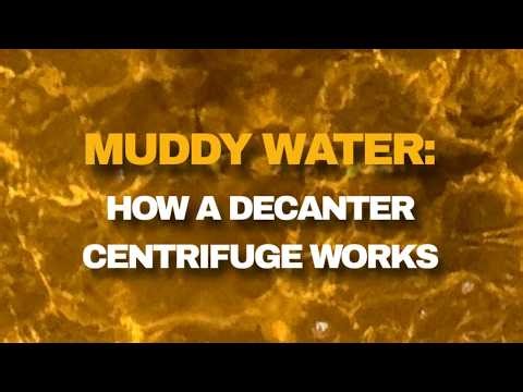 MUDDY WATER | How a Decanter Centrifuge Works