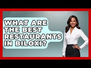 What Are The Best Restaurants In Biloxi? - Fairways of the USA