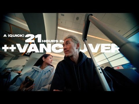 we only had 21 hours in VANCOUVER | vlog